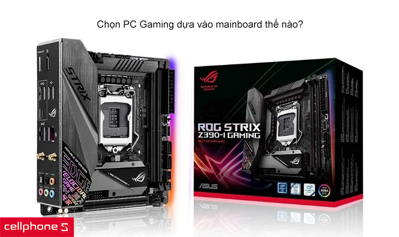 Cách chọn lựa cấu hình PC Gaming phù hợp